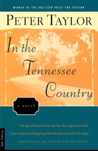 In the Tennessee Country: a Novel - Peter Taylor - Kirjat - Picador - 9780312135218 - lauantai 15. heinäkuuta 1995