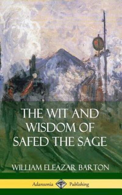 Cover for William Eleazar Barton · The Wit and Wisdom of Safed the Sage (Gebundenes Buch) (2019)