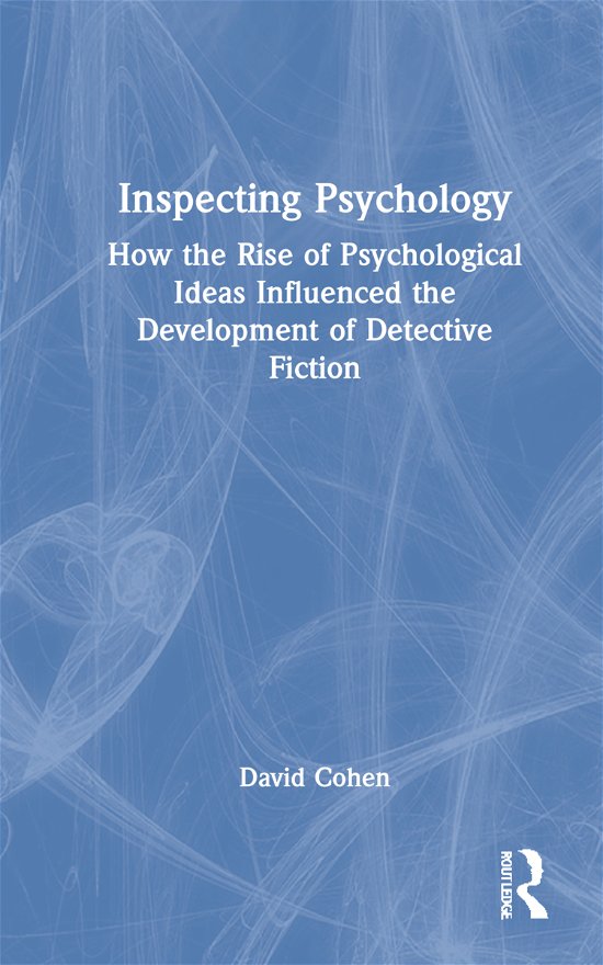 Cover for David Cohen · Inspecting Psychology: How the Rise of Psychological Ideas Influenced the Development of Detective Fiction (Inbunden Bok) (2021)