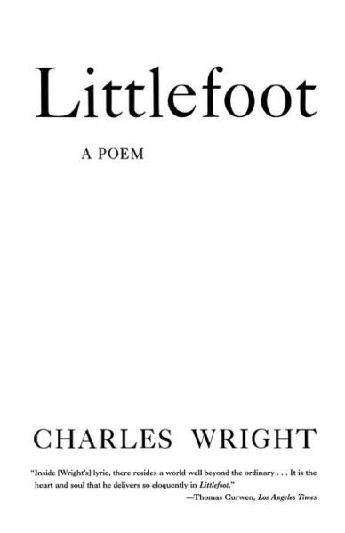 Littlefoot: a Poem - Charles Wright - Bücher - Farrar, Straus and Giroux - 9780374531218 - 10. Juni 2008
