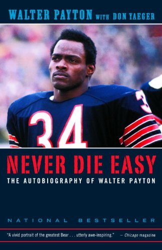 Cover for Don Yaeger · Never Die Easy: the Autobiography of Walter Payton (Paperback Bog) [Reprint edition] (2001)