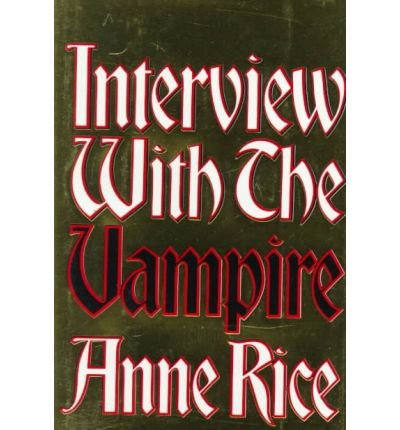 Interview with the Vampire - Anne Rice - Books - Alfred A. Knopf - 9780394498218 - April 12, 1976