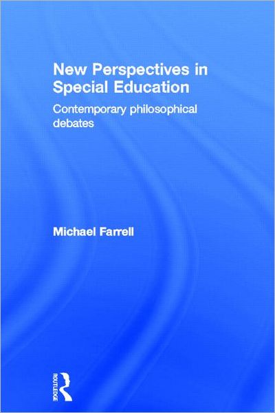 Cover for Michael Farrell · New Perspectives in Special Education: Contemporary philosophical debates (Gebundenes Buch) (2012)