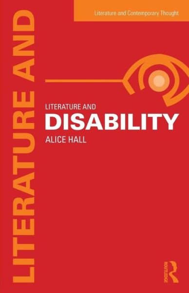Cover for Alice Hall · Literature and Disability - Literature and Contemporary Thought (Pocketbok) (2015)