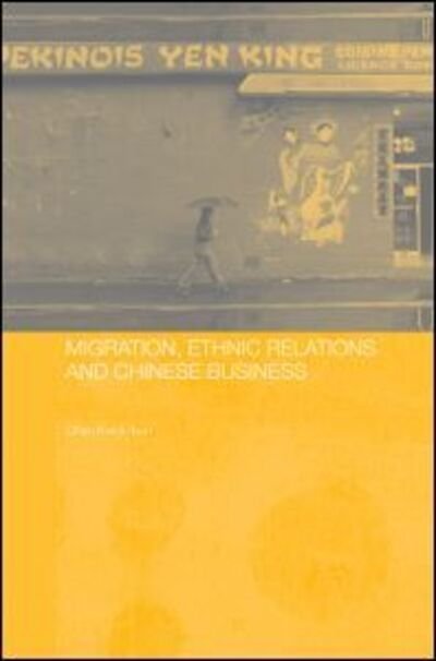 Cover for Chan, Kwok-bun (Hong Kong Baptist University) · Migration, Ethnic Relations and Chinese Business - Chinese Worlds (Paperback Book) (2012)