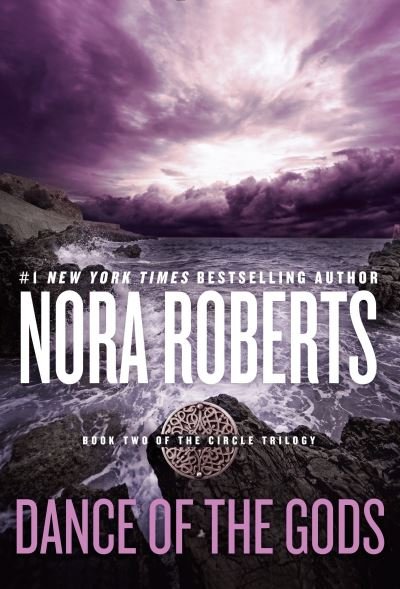 Cover for Nora Roberts · Dance of the Gods (Circle Trilogy) (Book) (2016)