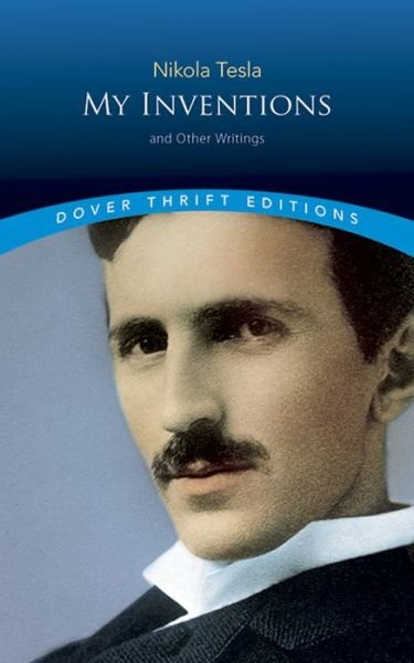 Cover for Nikola Tesla · My Inventions: and Other Writings - Thrift Editions (Pocketbok) (2016)