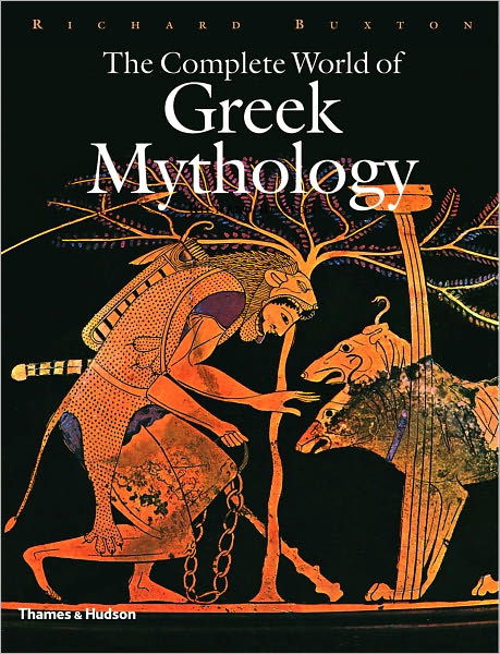 Cover for Richard Buxton · The Complete World of Greek Mythology (Inbunden Bok) (2004)