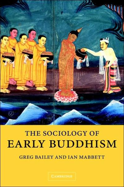 Cover for Bailey, Greg (La Trobe University, Victoria) · The Sociology of Early Buddhism (Paperback Book) (2006)