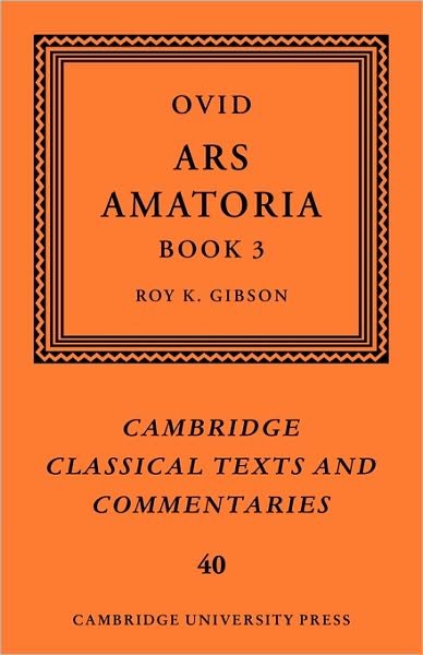 Ovid: Ars Amatoria, Book III - Cambridge Classical Texts and Commentaries - Ovid - Boeken - Cambridge University Press - 9780521124218 - 3 december 2009