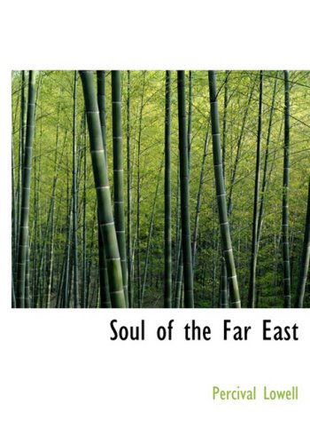 Cover for Percival Lowell · Soul of the Far East (Hardcover Book) [Large Print, Large Type edition] (2008)