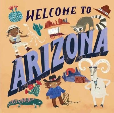 Cover for Asa Gilland · Welcome to Arizona! (Hardcover Book) (2021)