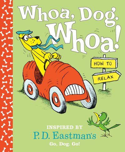 Cover for P.d. Eastman · Whoa, Dog. Whoa! How to Relax (Book) (2020)