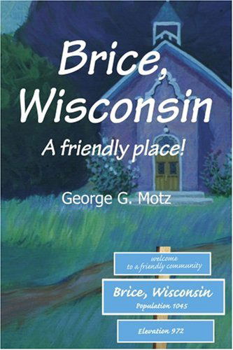 Cover for George Motz · Brice, Wisconsin: a Friendly Place! (Paperback Book) (2002)