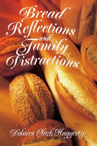 Cover for Dolores Haggerty · Bread Reflections and Family Distractions (Paperback Book) (2004)