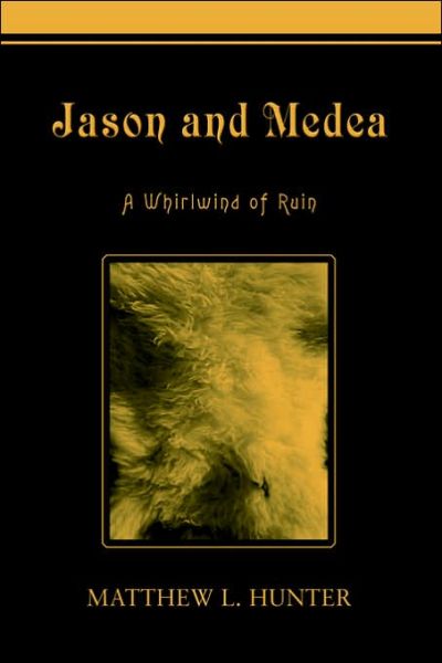 Cover for Matthew Hunter · Jason and Medea: a Whirlwind of Ruin (Paperback Book) (2005)