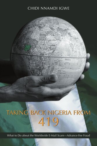 Cover for Chidi Igwe · Taking Back Nigeria from 419: What to Do About the Worldwide E-mail Scam?advance-fee Fraud (Paperback Book) (2007)