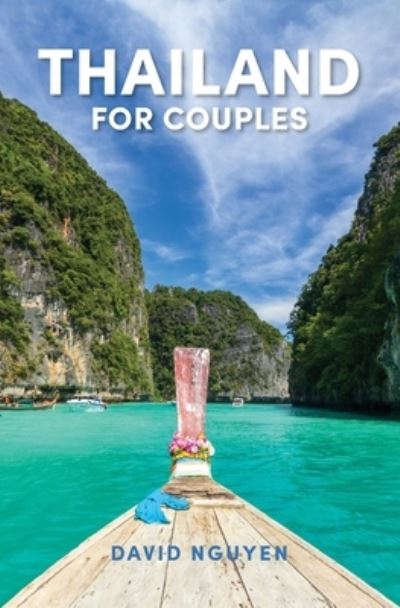 Thailand for Couples - David Nguyen - Books - Thorpe-Bowker - 9780646836218 - March 24, 2021