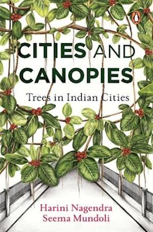 Cover for Harini Nagendra · Cities and Canopies: Trees in Indian Cities (Hardcover Book) (2019)