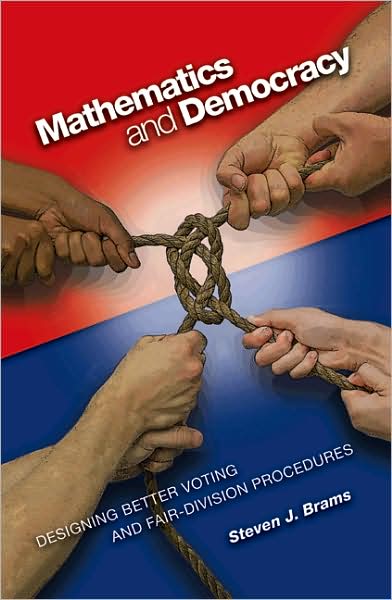 Mathematics and Democracy: Designing Better Voting and Fair-Division Procedures - Steven J. Brams - Livros - Princeton University Press - 9780691133218 - 6 de janeiro de 2008