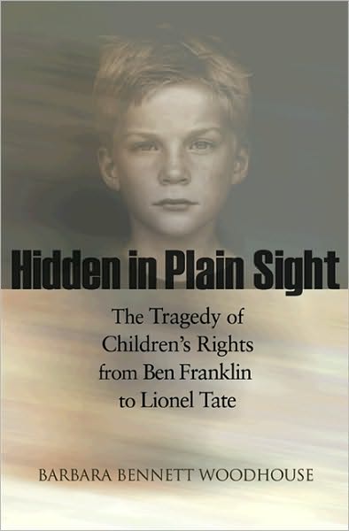 Cover for Barbara Bennett Woodhouse · Hidden in Plain Sight: The Tragedy of Children's Rights from Ben Franklin to Lionel Tate - The Public Square (Paperback Book) (2010)