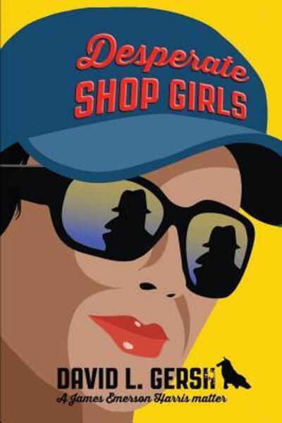 Desperate Shop Girls - David L Gersh - Books - David\Gersh - 9780692389218 - March 26, 2015