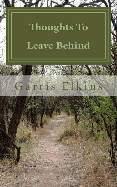 Cover for Garris Elkins · Thoughts to Leave Behind (Paperback Book) (2015)