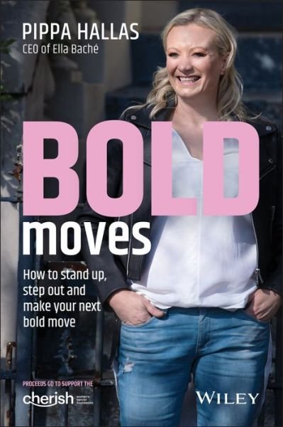 Cover for Pippa Hallas · Bold Moves: How to Stand Up, Step Out and Make Your Next Bold Move (Pocketbok) (2019)
