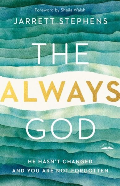 Cover for Jarrett Stephens · The Always God: He Hasn't Changed and you are not Forgotten (Paperback Book) (2021)