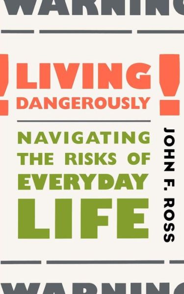 Living Dangerously - John Ross - Kirjat - INGRAM PUBLISHER SERVICES US - 9780738203218 - torstai 22. kesäkuuta 2000