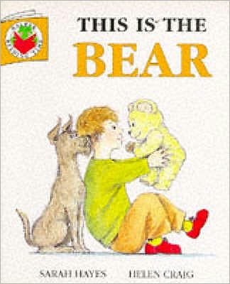 This Is the Bear - This is the Bear - Sarah Hayes - Kirjat - Walker Books Ltd - 9780744536218 - torstai 14. huhtikuuta 1994