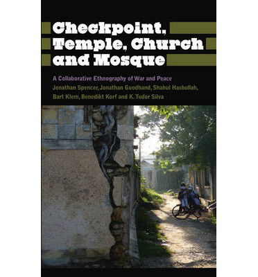 Cover for Jonathan Spencer · Checkpoint, Temple, Church and Mosque: A Collaborative Ethnography of War and Peace - Anthropology, Culture and Society (Taschenbuch) (2014)