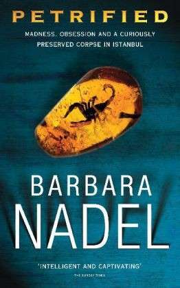 Petrified (Inspector Ikmen Mystery 6): Inspiration for THE TURKISH DETECTIVE, BBC Two's sensational new crime drama - Barbara Nadel - Książki - Headline Publishing Group - 9780747267218 - 7 czerwca 2004