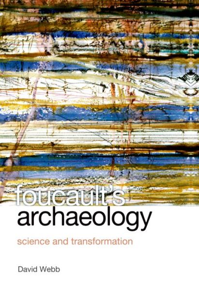 Cover for David Webb · Foucault's Archaeology: Science and Transformation (Hardcover Book) (2012)