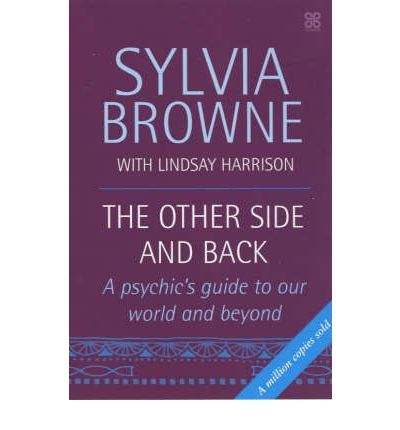 The Other Side And Back: A psychic's guide to the world beyond - Sylvia Browne - Böcker - Little, Brown Book Group - 9780749924218 - 29 maj 2003