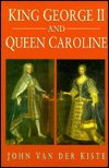 Cover for John van der Kiste · King George II and Queen Caroline (Innbunden bok) (2013)