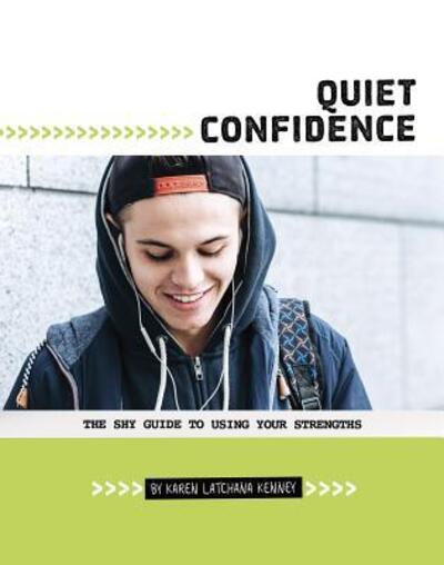 Cover for Karen Latchana Kenney · Quiet Confidence : The Shy Guide to Using Your Strengths (Hardcover Book) (2019)