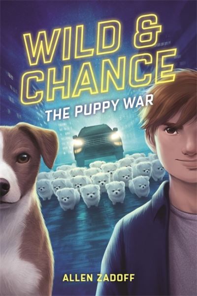 Cover for Allen Zadoff · Wild &amp; Chance: The Puppy War (Hardcover Book) (2021)