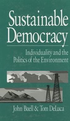 Cover for John S. Buell · Sustainable Democracy: Individuality and the Politics of the Environment (Hardcover Book) (1996)
