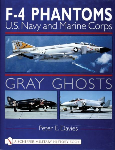 Cover for Peter E. Davies · Gray Ghts: U.S. Navy and Marine Corps F-4 Phantoms (Hardcover Book) (2000)