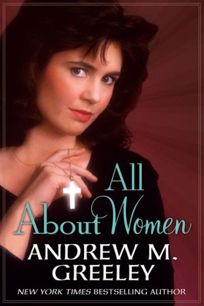 Cover for Andrew M. Greeley · All About Women (Pocketbok) (2011)