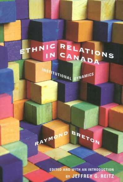 Cover for Raymond Breton · Ethnic Relations in Canada: Institutional Dynamics - McGill-Queen’s Studies in Ethnic History (Paperback Book) [New edition] (2005)