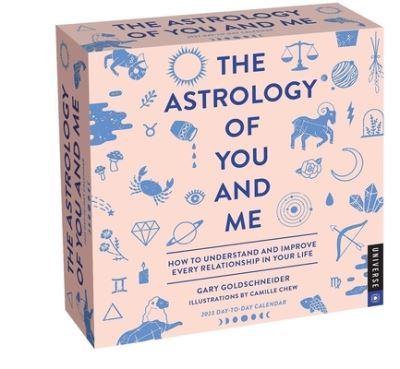 Cover for Gary Goldschneider · The Astrology of You and Me 2023 Day-to-Day Calendar: How to Understand and Improve Every Relationship (Calendar) (2022)