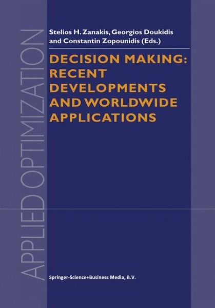 Cover for Stelios Zanikis · Decision Making: Recent Developments and Worldwide Applications - Applied Optimization (Hardcover Book) [2001 edition] (2000)
