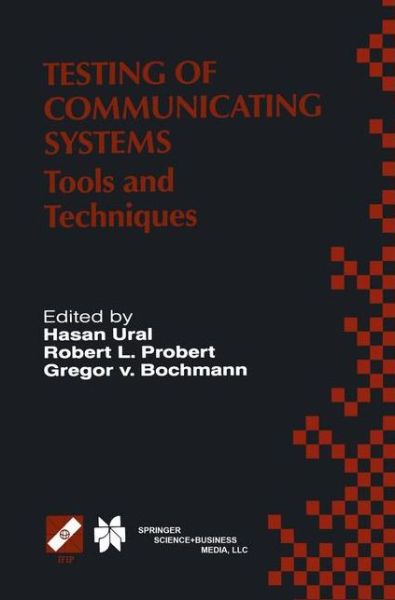 Cover for Gregor Bochmann · Testing of Communicating Systems: Tools and Techniques. IFIP TC6/WG6.1 13th International Conference on Testing of Communicating Systems (TestCom 2000), August 29-September 1, 2000, Ottawa, Canada - IFIP Advances in Information and Communication Technolog (Hardcover Book) [2000 edition] (2000)