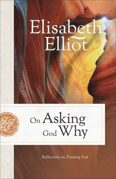 Cover for Elisabeth Elliot · On Asking God Why (Pocketbok) (2022)