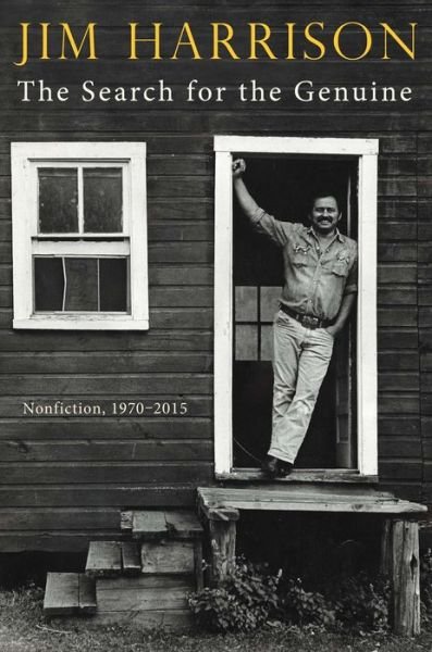 Search for the Genuine - Jim Harrison - Books - Grove/Atlantic, Incorporated - 9780802157218 - September 13, 2022