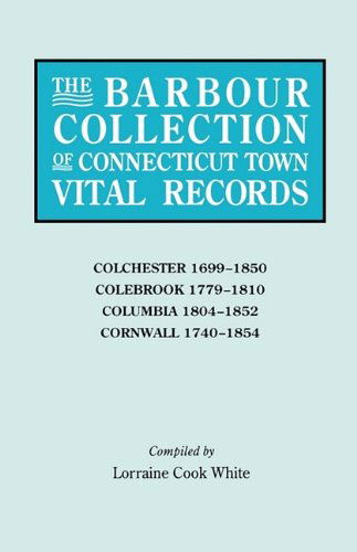 Cover for General Ed White · The Barbour Collection of Connecticut Town Vital Records [vol. 7] Colchester, (Paperback Book) [2nd edition] (2009)