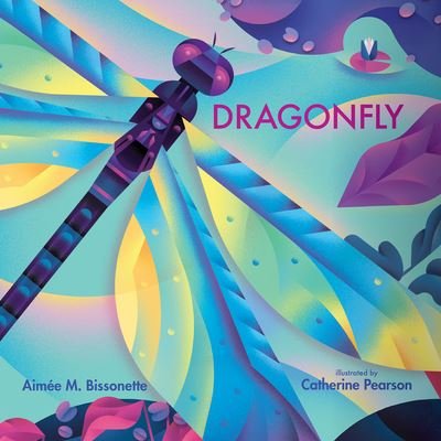 Cover for Aim E M. Bissonette · Dragonfly (Innbunden bok) (2020)