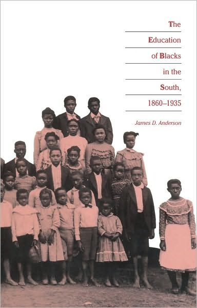 Cover for James D. Anderson · The Education of Blacks in the South, 1860-1935 (Paperback Book) [New edition] (1988)